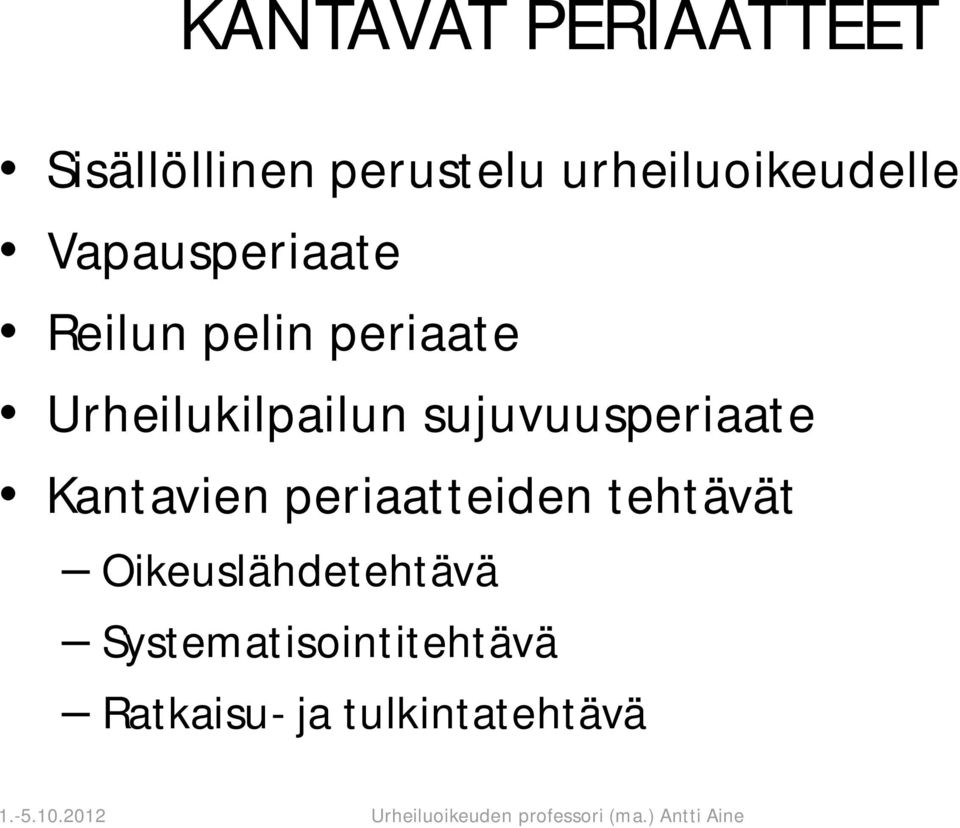 Urheilukilpailun sujuvuusperiaate Kantavien periaatteiden