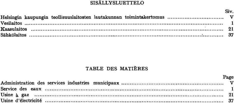 .. V Vesilaitos... 1 Kaasulaitos... ~... 21 Sähkölaitos...:.