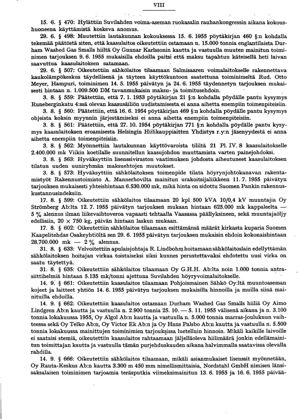 1955 mukaisilla ehdoilla paitsi että maksu tapahtuu käteisellä heti laivan saavuttua kaasulaitoksen satamaan.. 29.. 6.