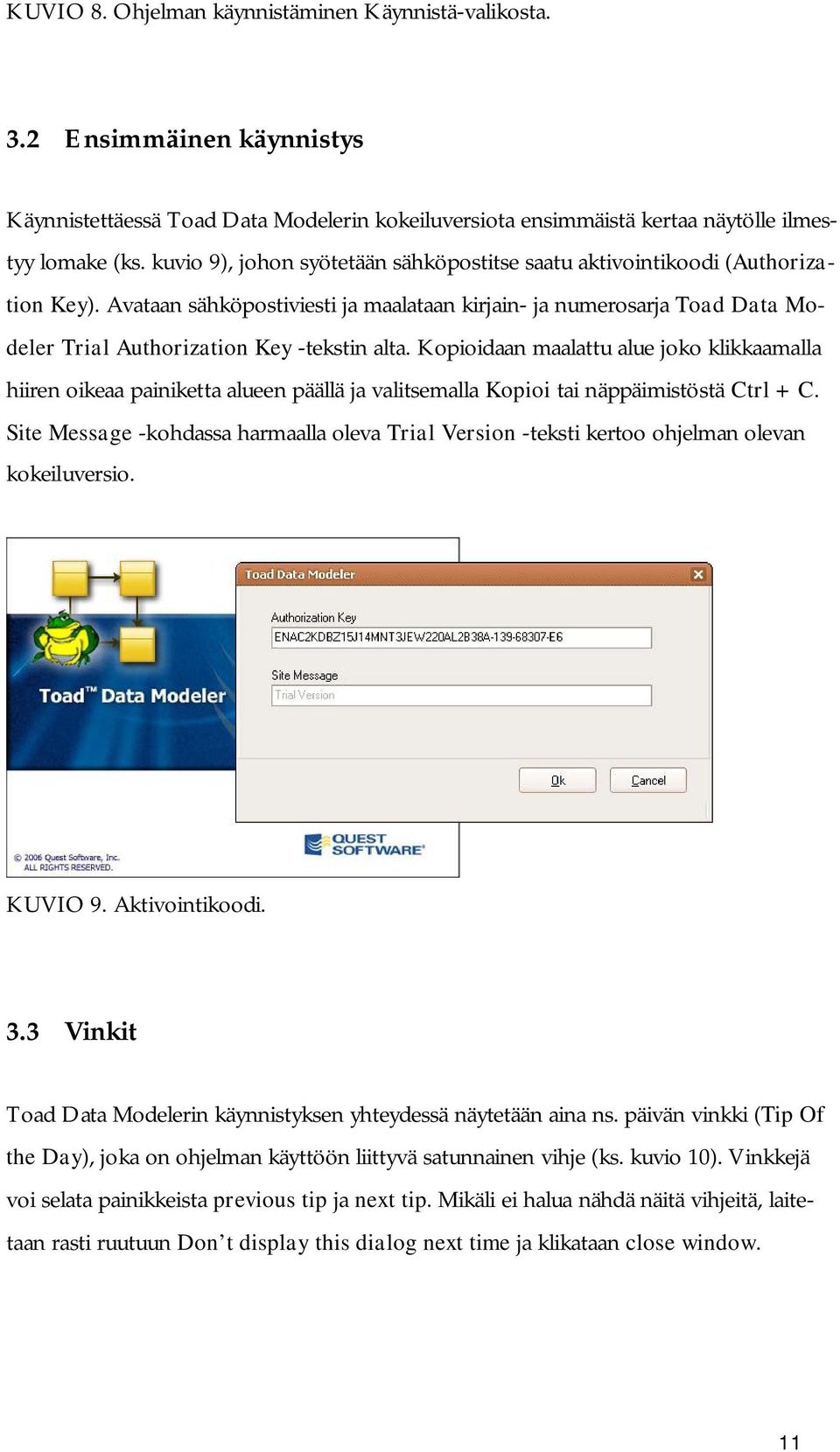 Avataan sähköpostiviesti ja maalataan kirjain- ja numerosarja Toad Data Modeler Trial Authorization Key -tekstin alta.