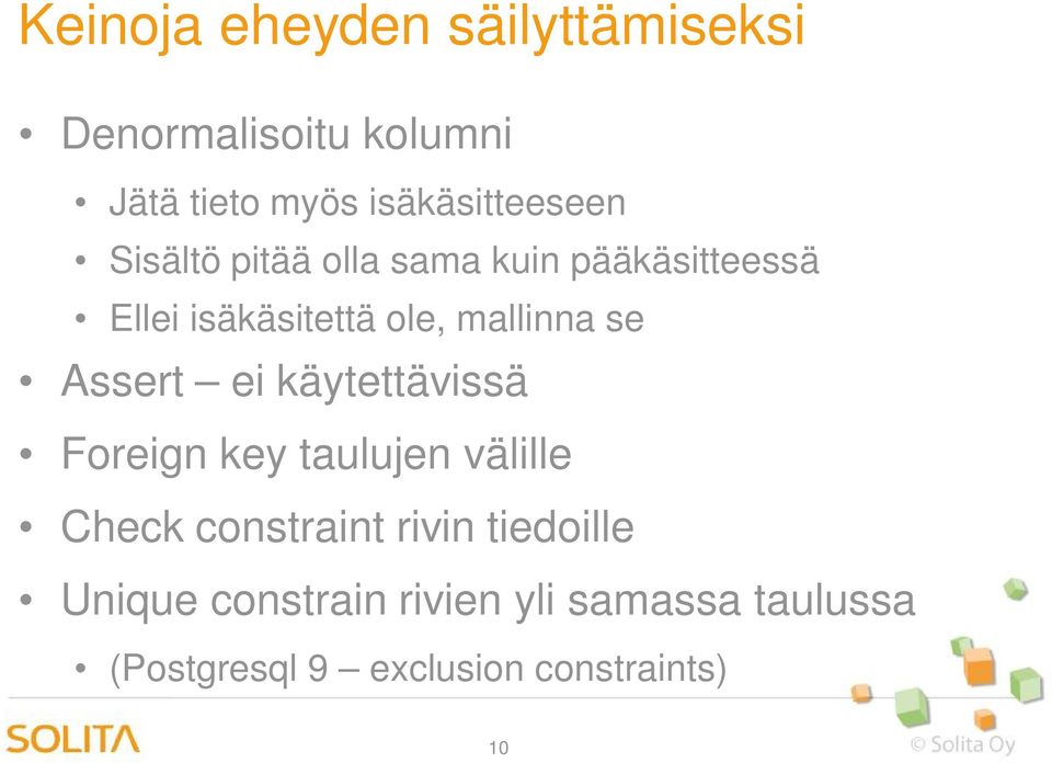 mallinna se Assert ei käytettävissä Foreign key taulujen välille Check constraint