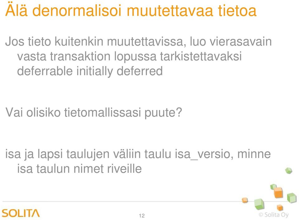 tarkistettavaksi deferrable initially deferred Vai olisiko