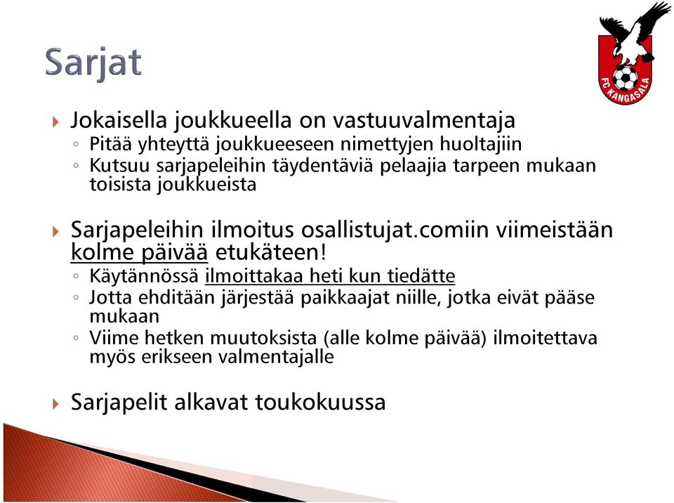 comiin viimeistään kolme päivää etukäteen!