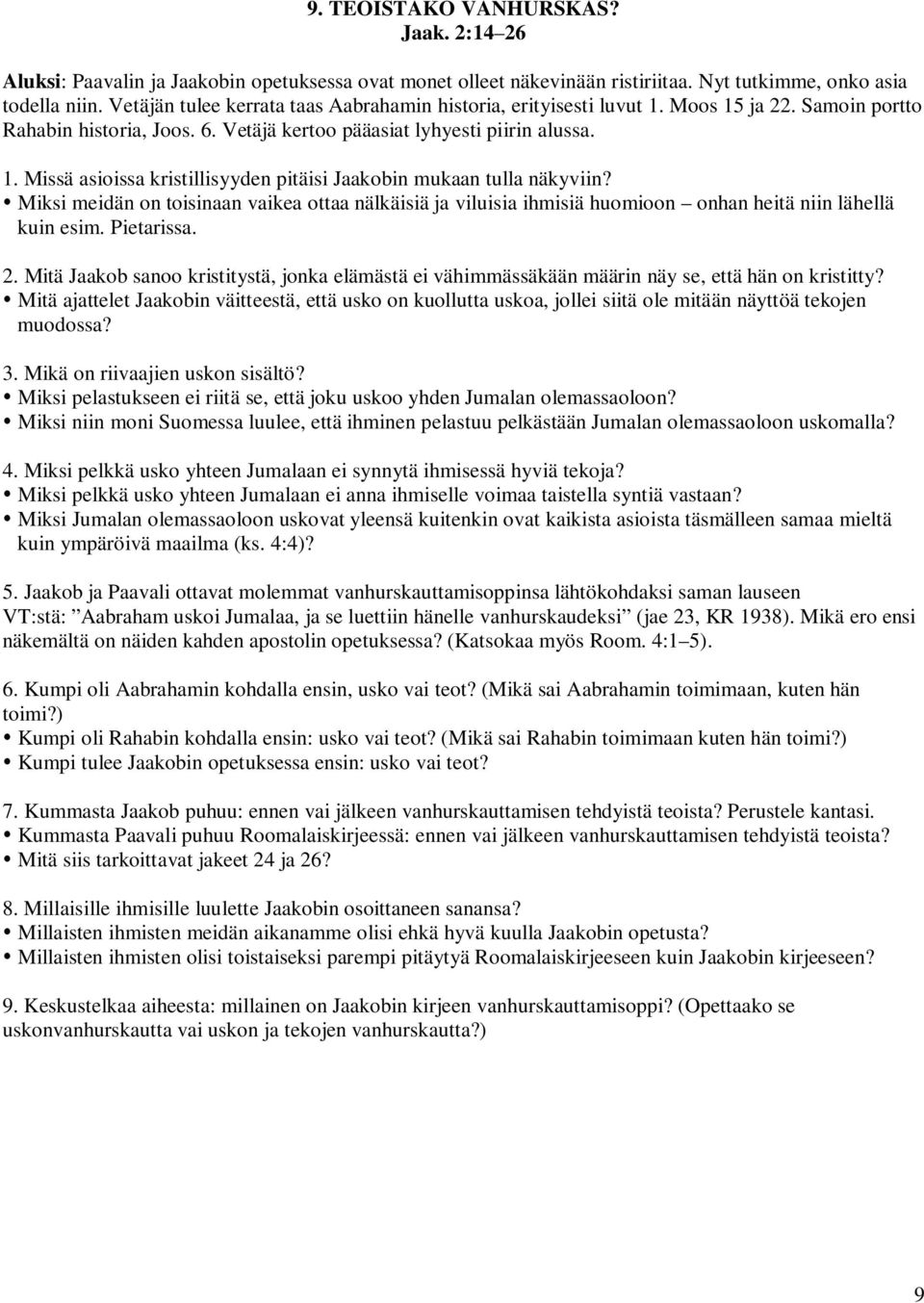 Miksi meidän on toisinaan vaikea ottaa nälkäisiä ja viluisia ihmisiä huomioon onhan heitä niin lähellä kuin esim. Pietarissa. 2.