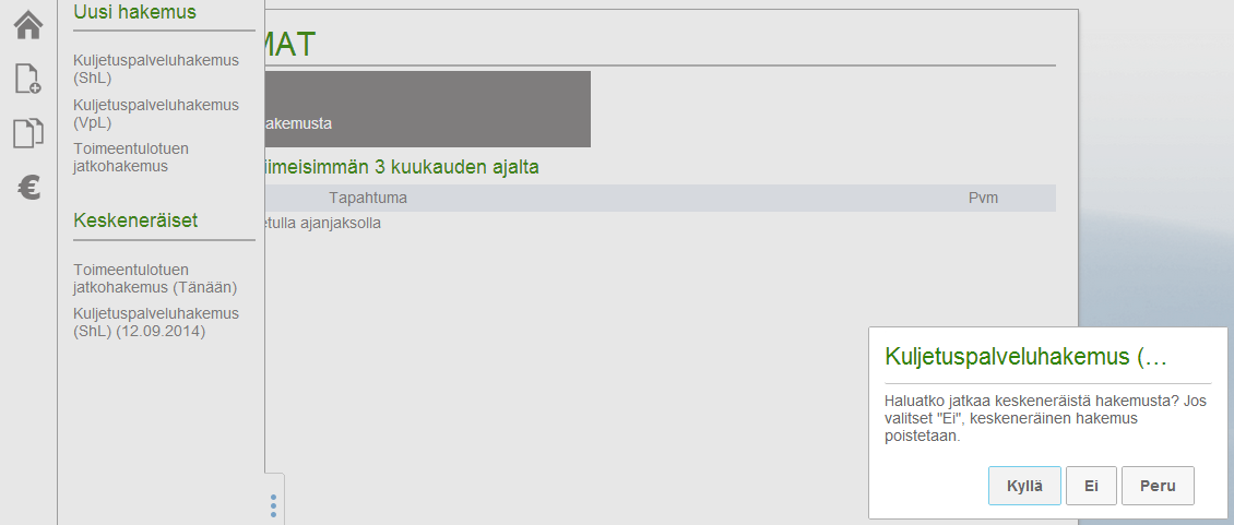 Uusi hakemus Jos valitaan uusi hakemus, josta on jo olemassa tallennettu versio, tulee huomautus, jossa kysytään, halutaanko jatkaa sitä vai aloittaa täysin alusta