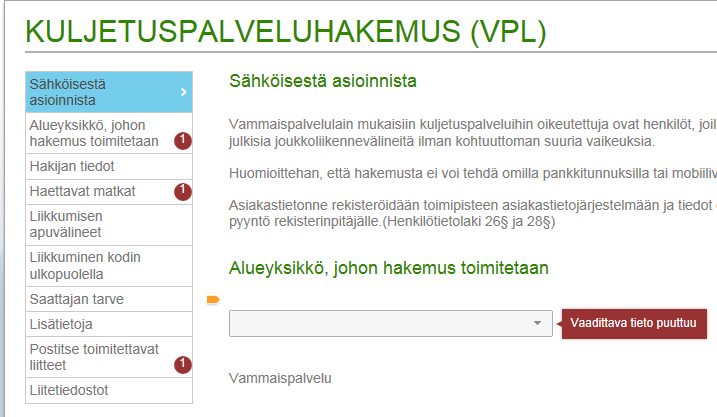 Hakemusten pakolliset kentät Hakemusten kenttiin mahdollisesti määritellyt pakolliset tiedot näytetään kentän viereen avautuvana