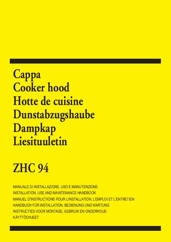 ). Yksityiskohtaiset käyttöohjeet ovat käyttäjänoppaassa Käyttöohje ZANUSSI ZHC94X Käyttöohjeet ZANUSSI ZHC94X Käyttäjän opas