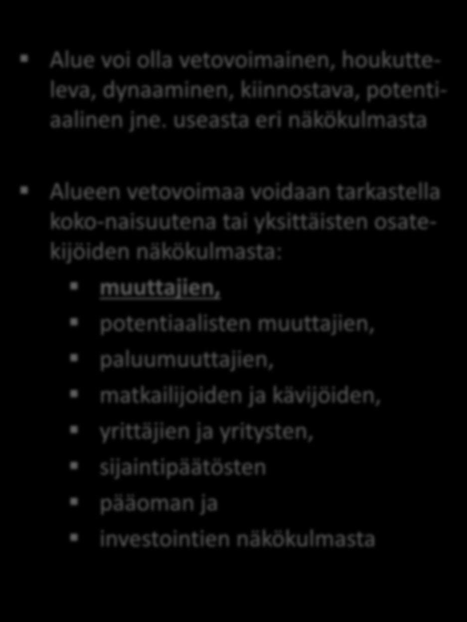 Mistä puhutaan, kun puhutaan alueen vetovoimasta?