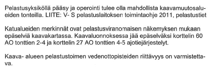 Nosto Consulting Oy Sivu 5 / 6 Varsinais-Suomen Pelastuslaitoksen lausunto (6.5.2013) Ei aiheuta toimenpiteitä.