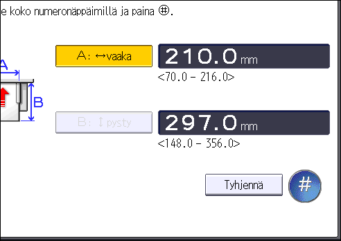 Paperin lisääminen 5. Valitse paperin koko. 6. Paina [OK]. 7. Paina [Käyttäjän työkalut] ( ), joka on näytön oikeassa yläkulmassa. 8. Paina [Pääsivu] ( ), joka on alhaalla näytön keskellä.