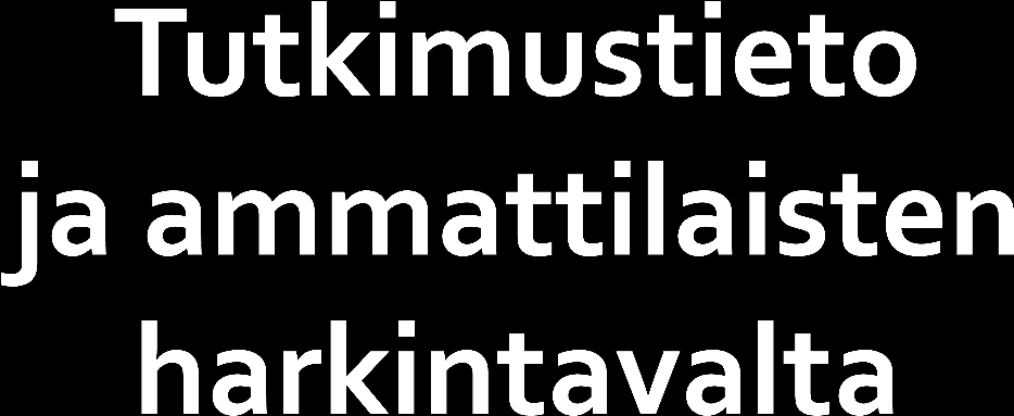 Pääkaupunkiseudun sosiaalityön käytäntötutkimuksen päivä Millainen tutkimustieto