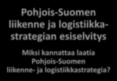 Perämerenkaari Pohjois-Suomen liikenne ja logistiikkastrategian