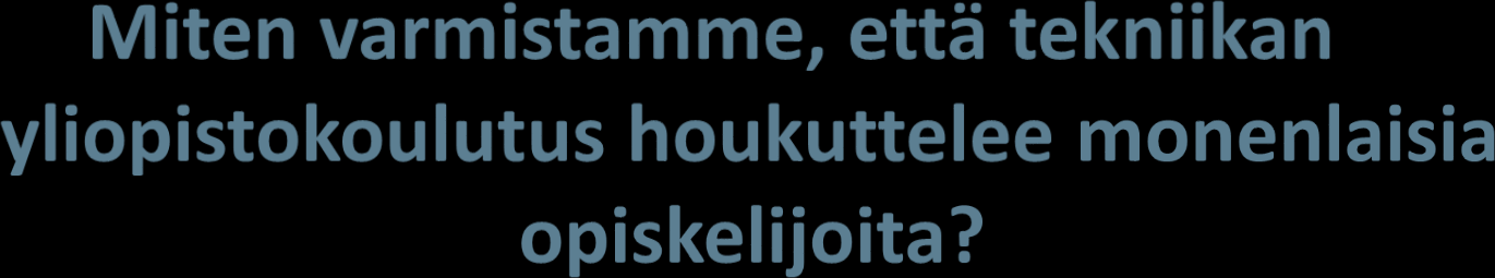 Millaisia ovat vallitsevat mielikuvat tehtävistä ja ammattiurista, joissa voi hyödyntää tekniikan alan osaamista?