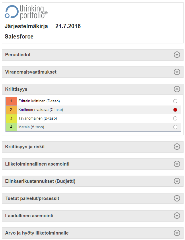 Raportointi - esimerkkejä raporteista Thinking Portfolio -raportit kiteyttävät johdolle selvästi salkun nykytilanteen ja tulevaisuuden. Jokaisesta sovelluksesta on tulostettavissa ns.