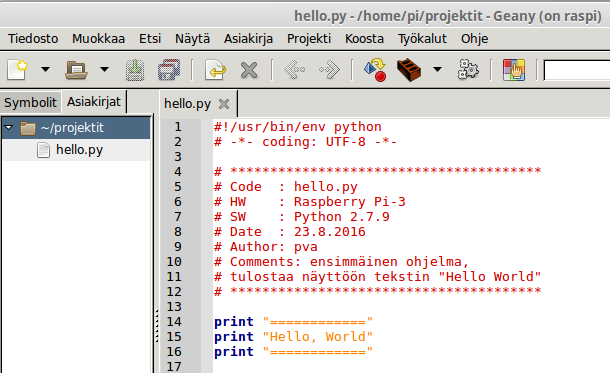 Ensimmäinen Python-ohjelma. Kirjoita Geanyn editorissa kuvan mukainen ensimmäinen Python koodi.