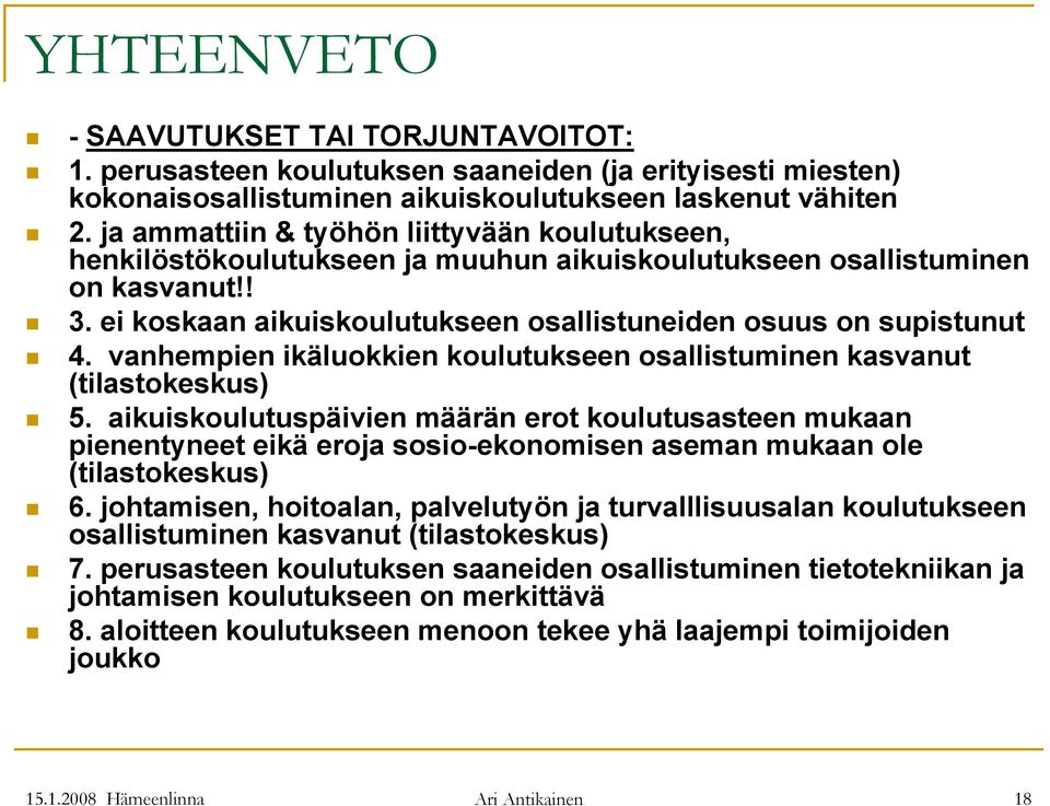 vanhempien ikäluokkien koulutukseen osallistuminen kasvanut (tilastokeskus) 5.