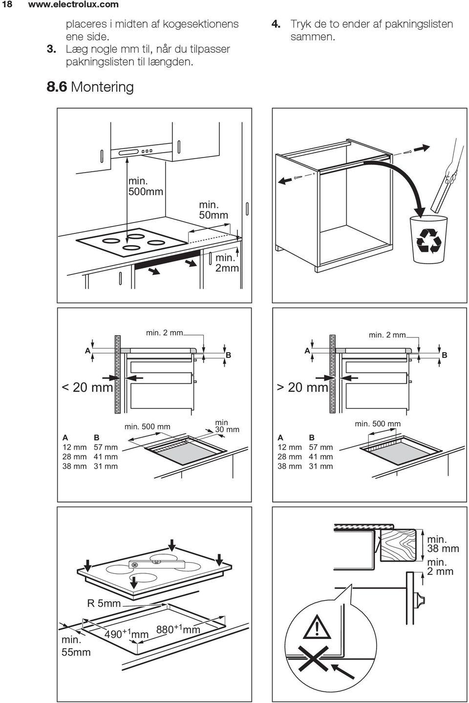 Tryk de to ender af pakningslisten sammen. min. 500mm min. 50mm min. 2mm min. 2 mm min.