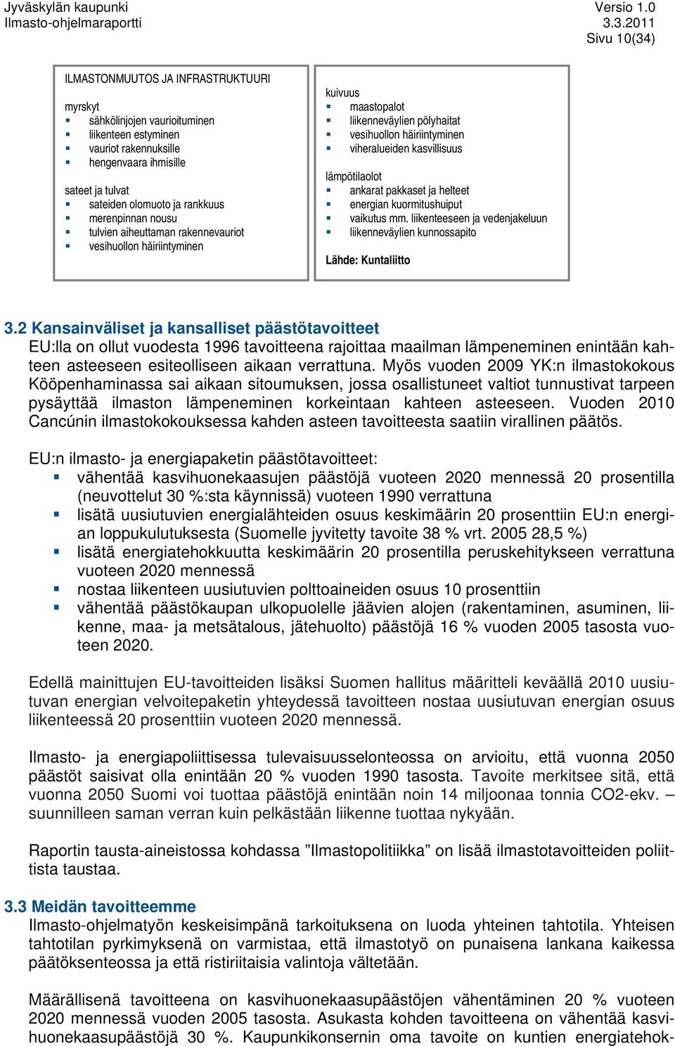 Asukasta kohden tavoitteena on vähentää kasvihuonekaasupäästöjä 30 %.