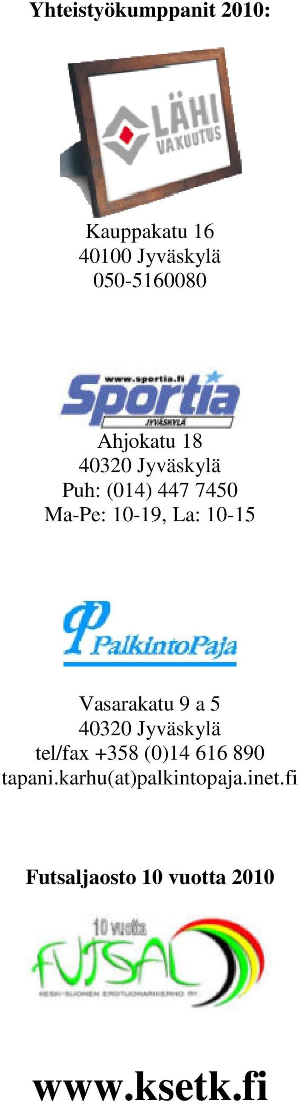 10-15 Vasarakatu 9 a 5 40320 Jyväskylä tel/fax +358 (0)14 616 890