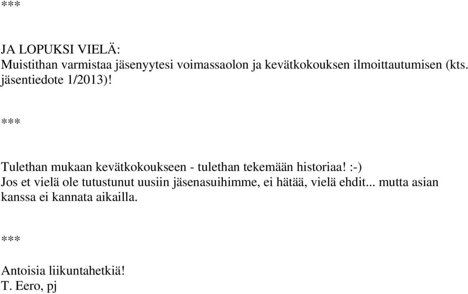 Tulethan mukaan kevätkokoukseen - tulethan tekemään historiaa!