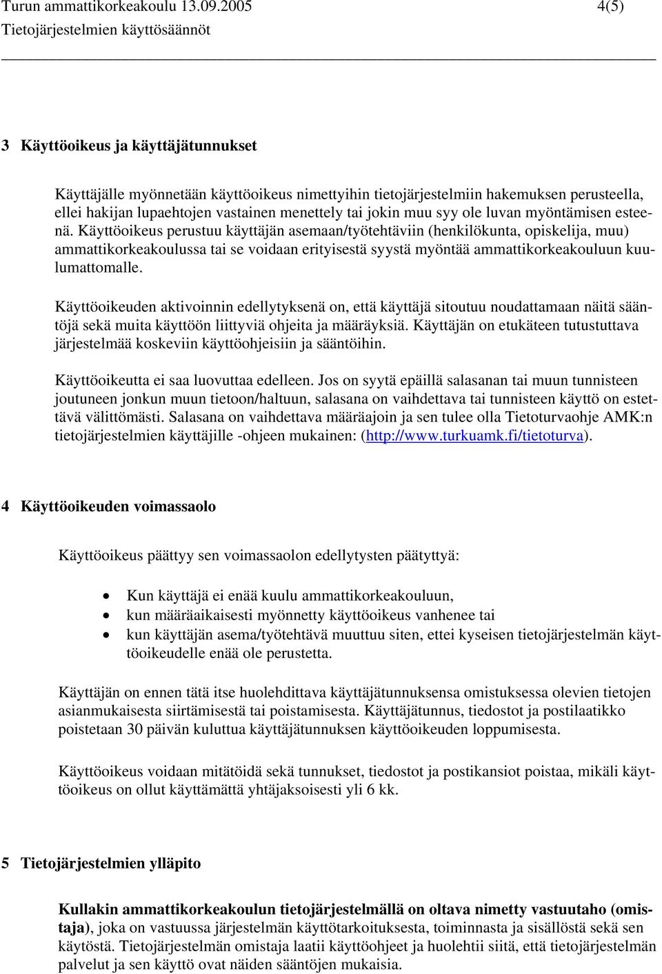 syy ole luvan myöntämisen esteenä.
