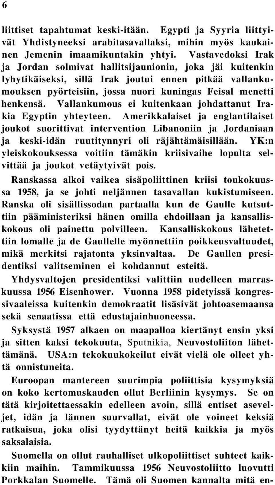 Vallankumous ei kuitenkaan johdattanut Irakia Egyptin yhteyteen.