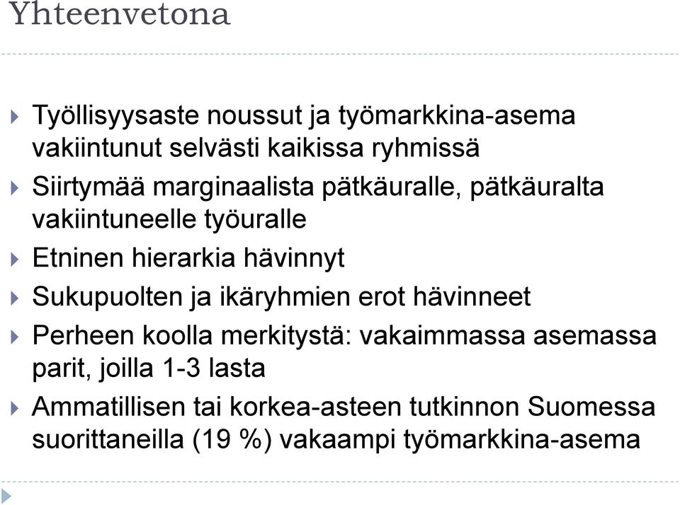 Sukupuolten ja ikäryhmien erot hävinneet Perheen koolla merkitystä: vakaimmassa asemassa parit,