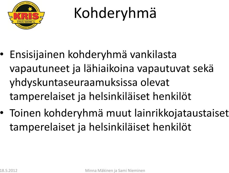 tamperelaiset ja helsinkiläiset henkilöt Toinen kohderyhmä