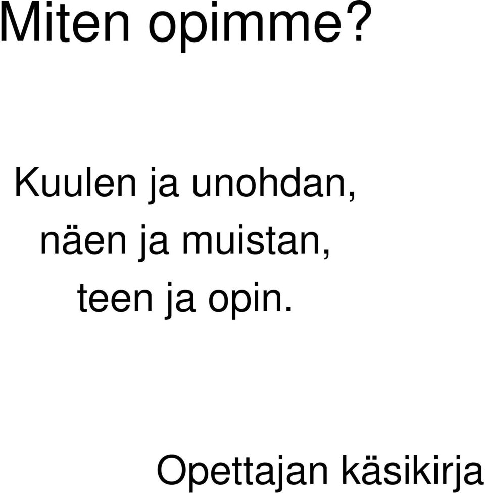 näen ja muistan,