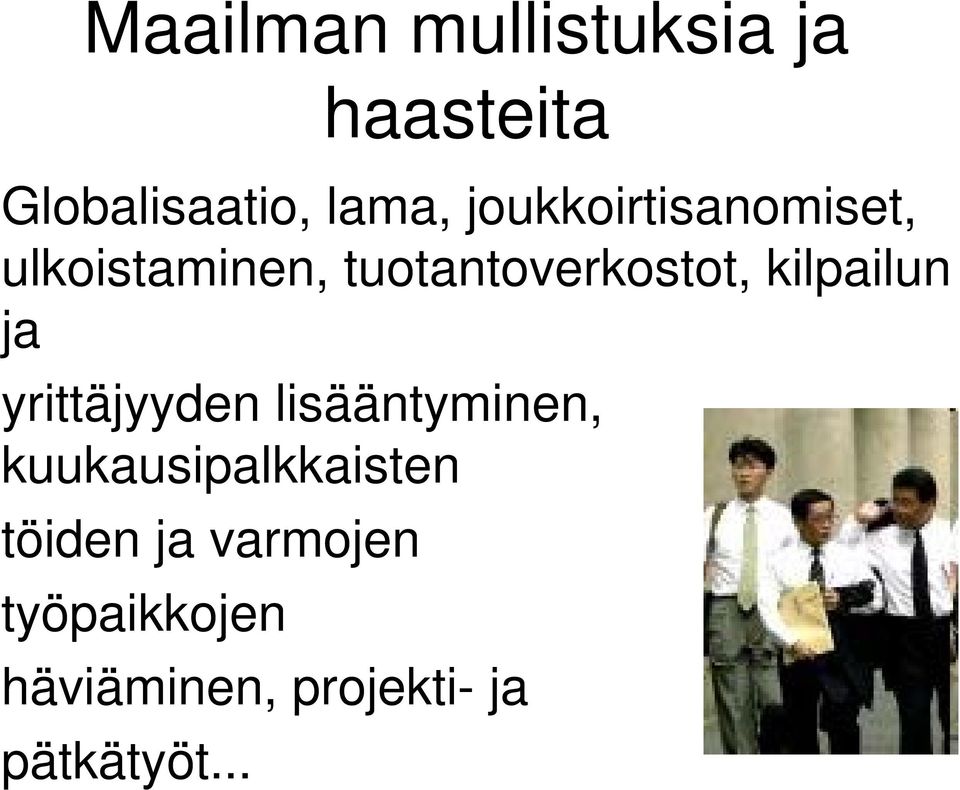 kilpailun ja yrittäjyyden lisääntyminen, kuukausipalkkaisten