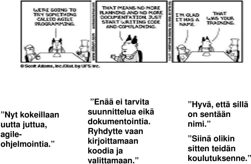 Ryhdytte vaan kirjoittamaan koodia ja valittamaan.