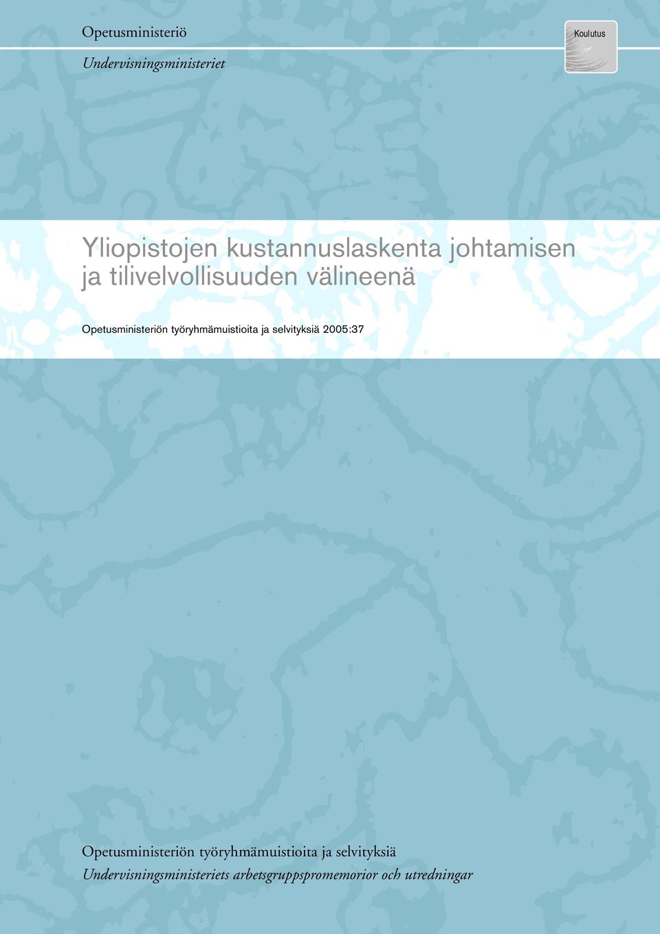 Opetusministeriön työryhmämuistioita ja selvityksiä 2005:37