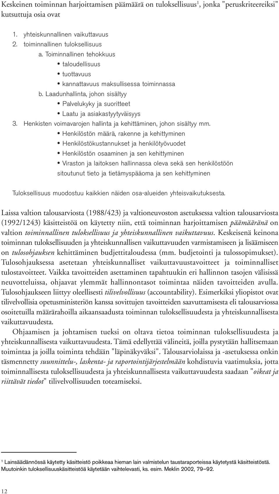 Henkisten voimavarojen hallinta ja kehittäminen, johon sisältyy mm.