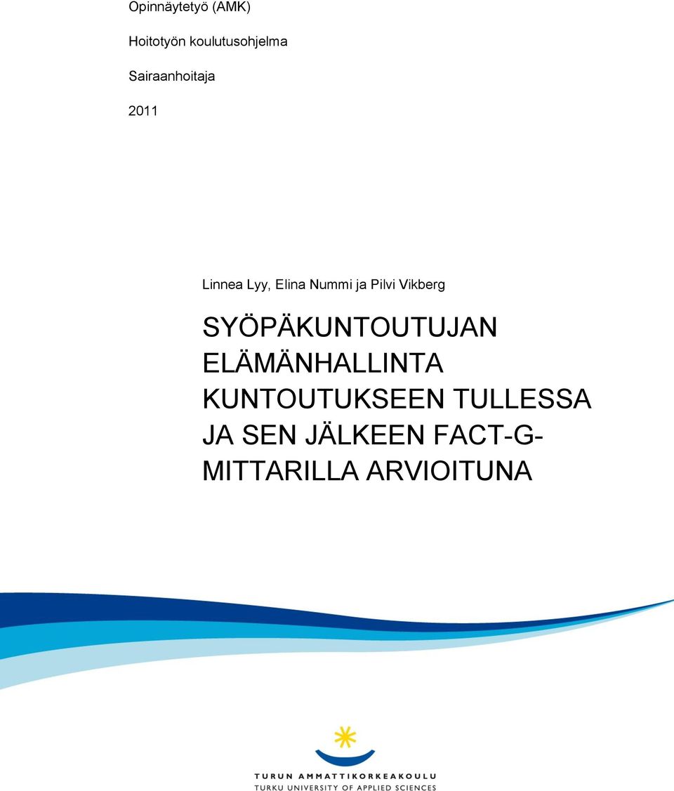 Pilvi Vikberg SYÖPÄKUNTOUTUJAN ELÄMÄNHALLINTA