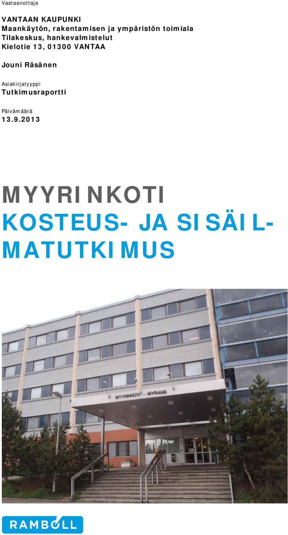 13, 01300 VANTAA Jouni Räsänen Asiakirjatyyppi