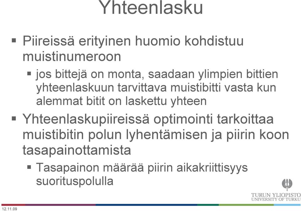 laskettu yhteen Yhteenlaskupiireissä optimointi tarkoittaa muistibitin polun