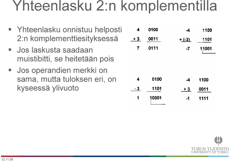 saadaan muistibitti, se heitetään pois Jos