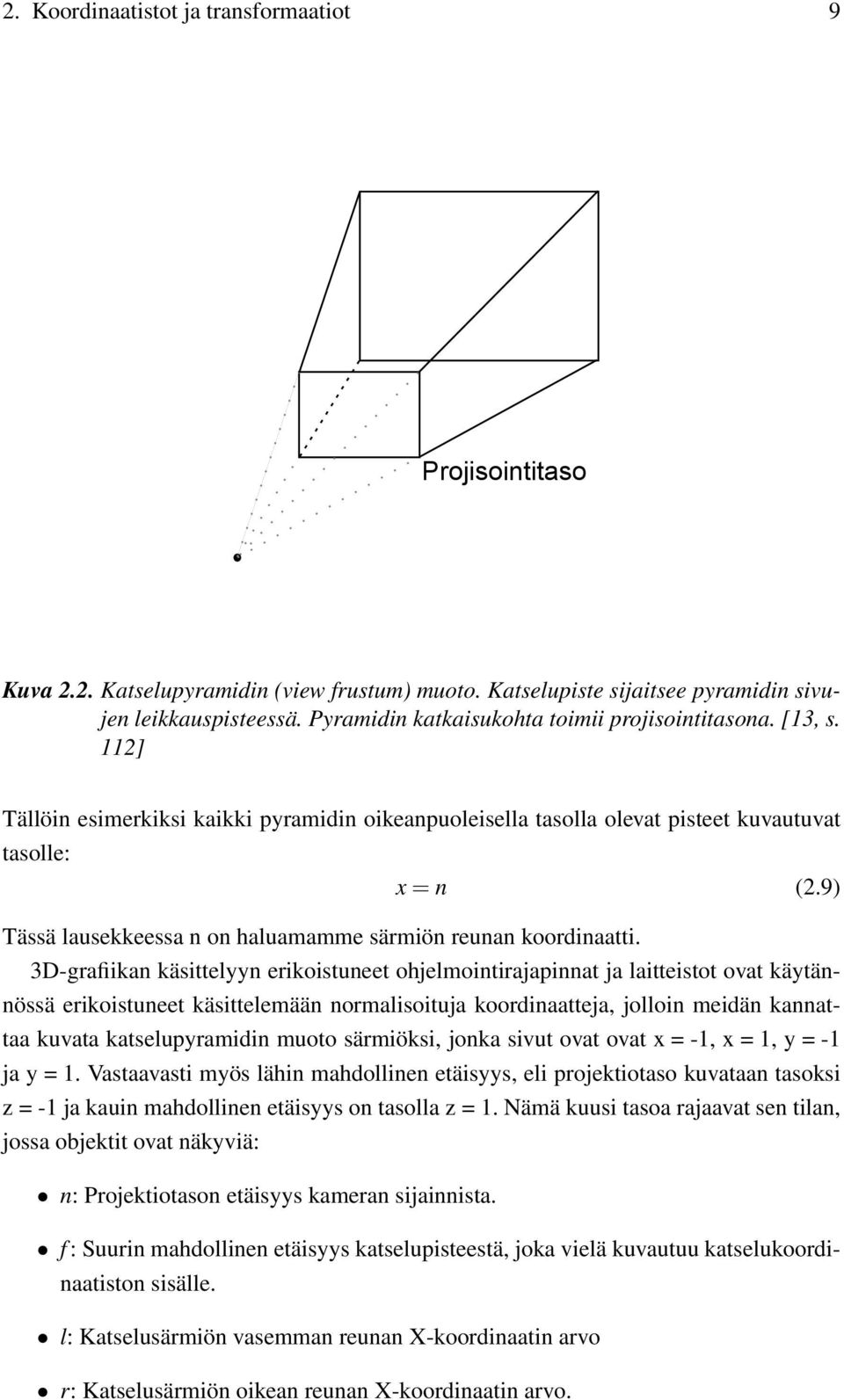 9) Tässä lausekkeessa n on haluamamme särmiön reunan koordinaatti.