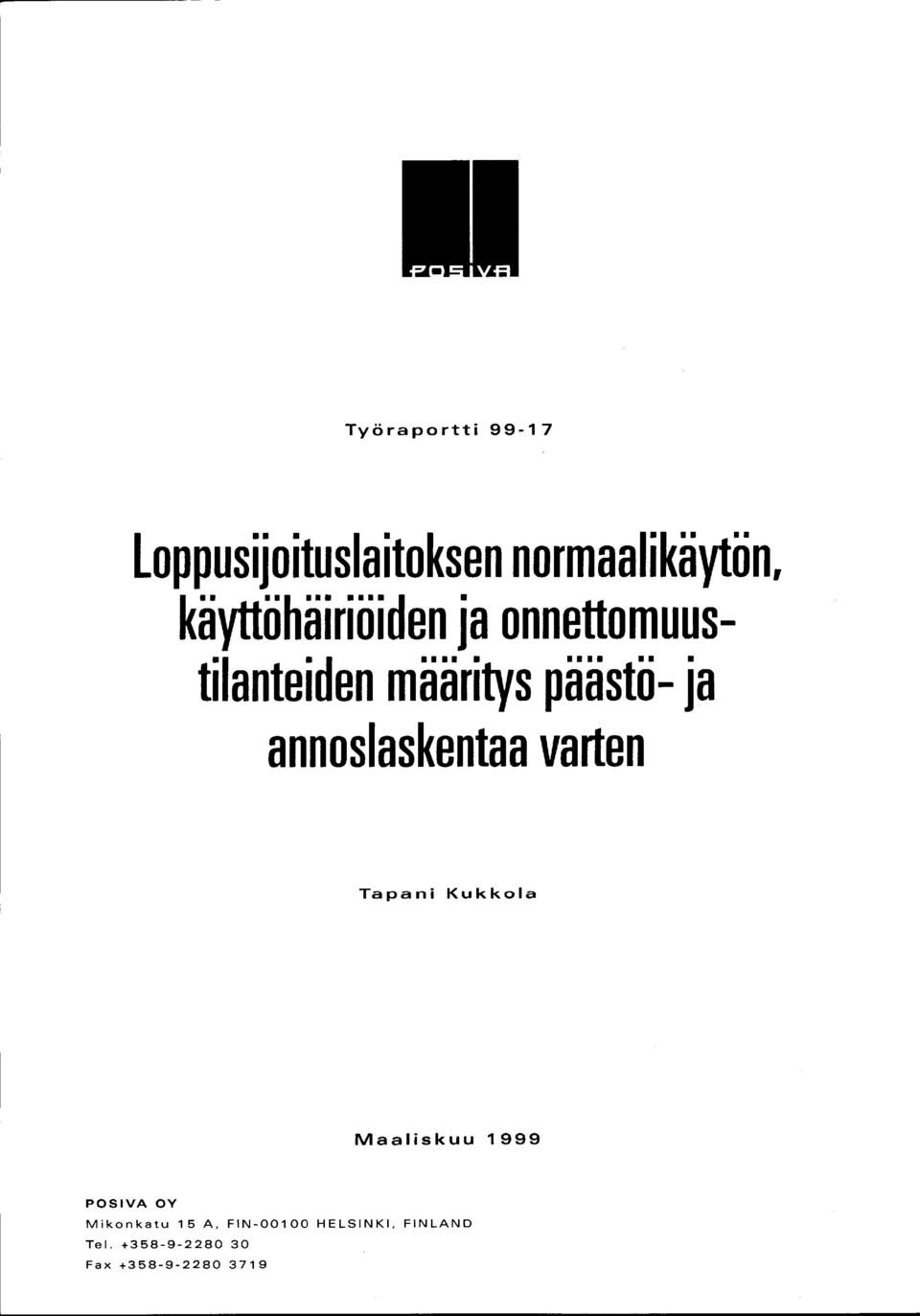 annoslaskentaa varten Tapani Kukkola Maaliskuu 1999 POSIVA OY