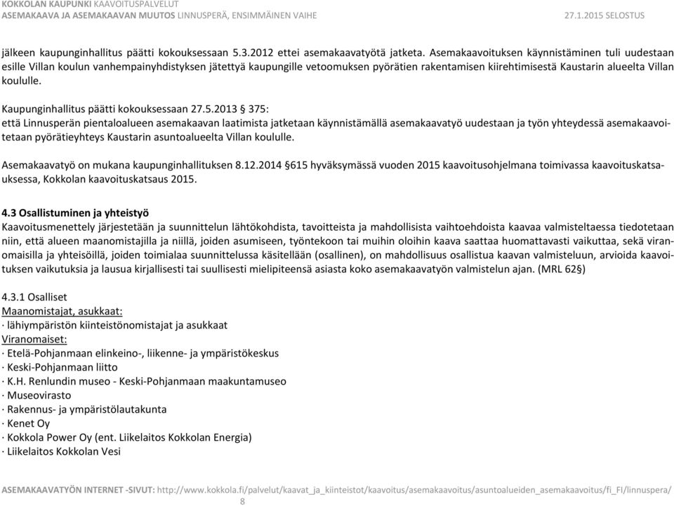 Kaupunginhallitus päätti kokouksessaan 27.5.