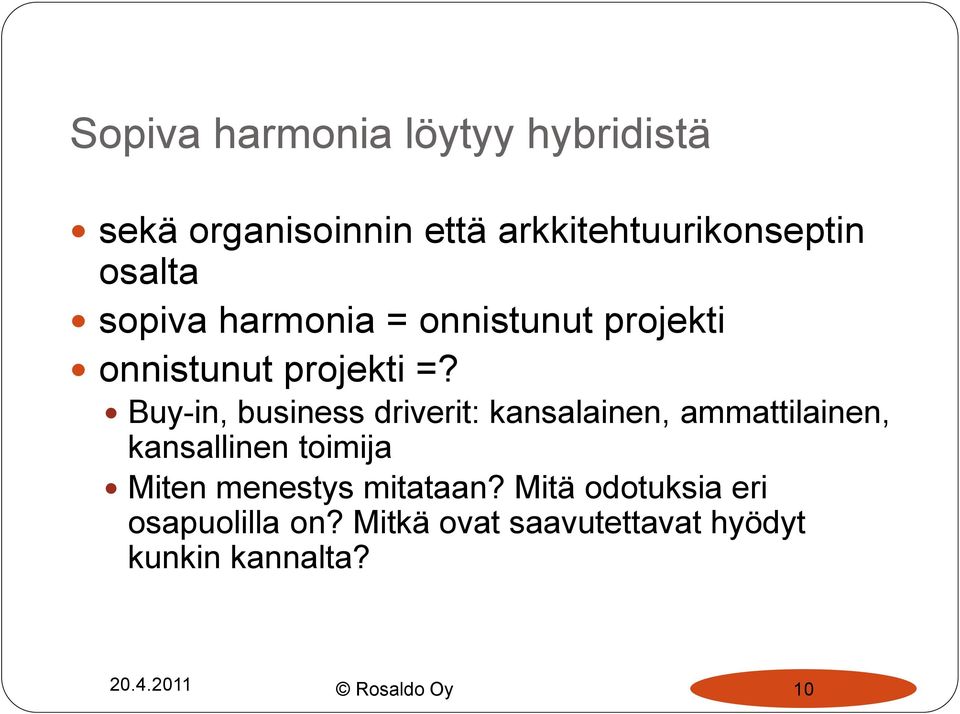 Buy-in, business driverit: kansalainen, ammattilainen, kansallinen toimija Miten