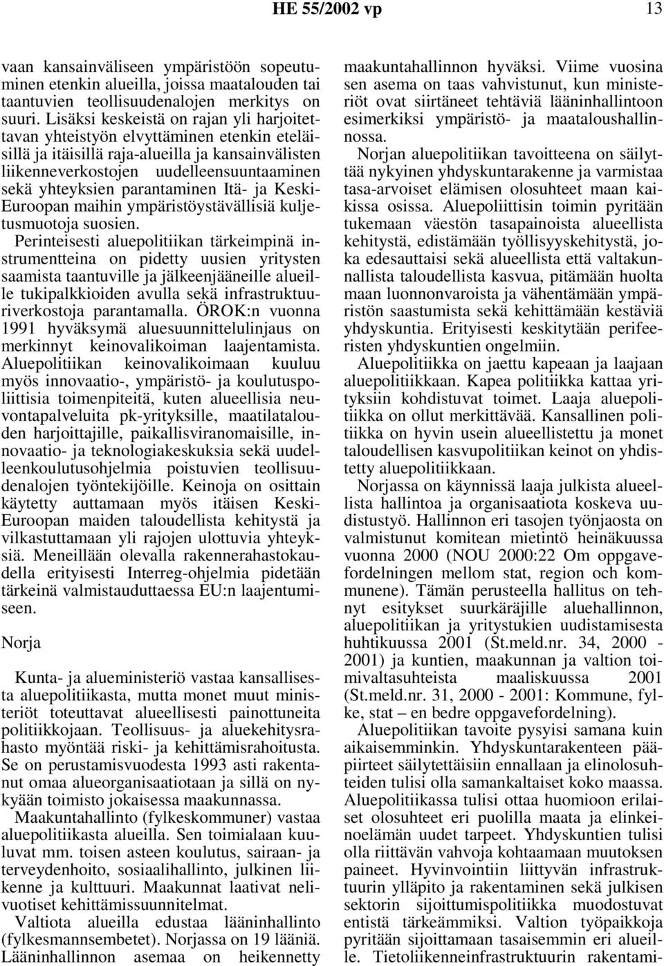 parantaminen Itä- ja Keski- Euroopan maihin ympäristöystävällisiä kuljetusmuotoja suosien.