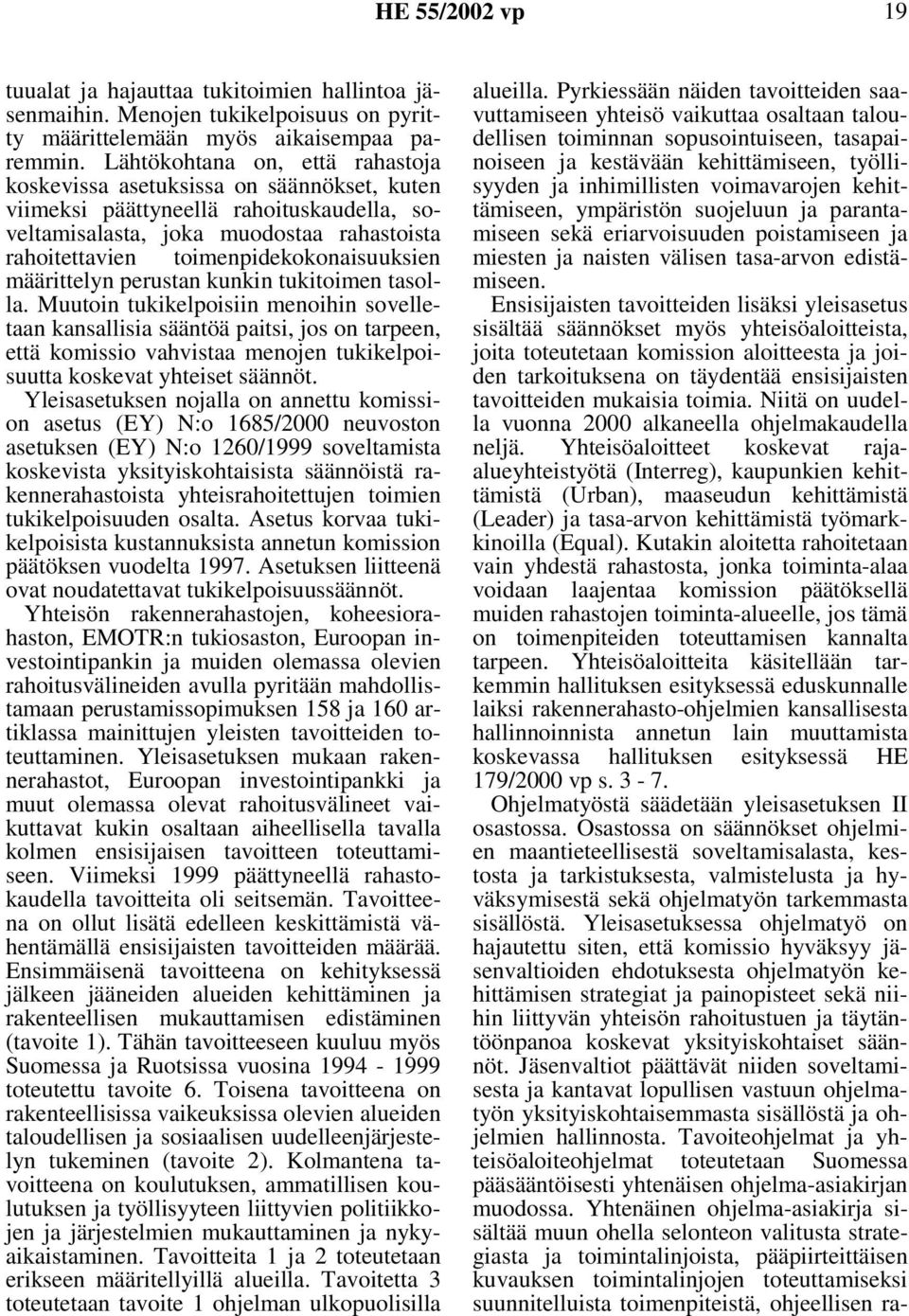 toimenpidekokonaisuuksien määrittelyn perustan kunkin tukitoimen tasolla.