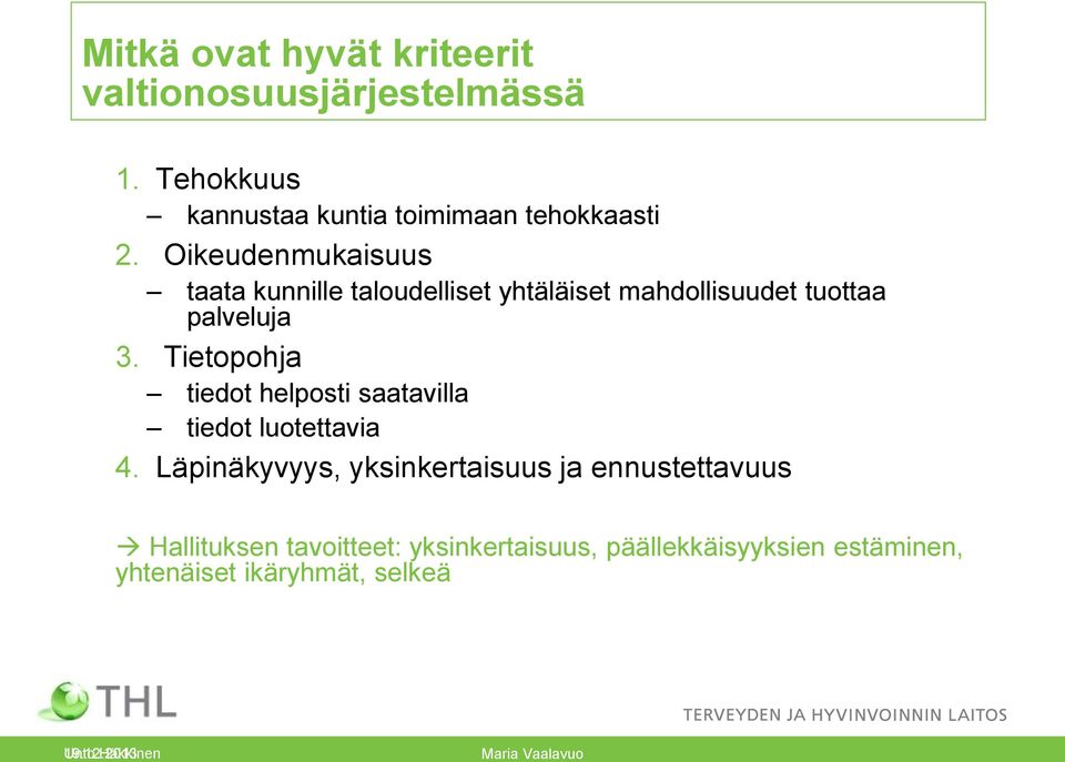 Tietopohja tiedot helposti saatavilla tiedot luotettavia 4.