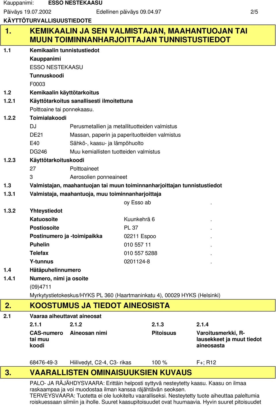 Kemikaalin käyttötarkoitus 1.2.