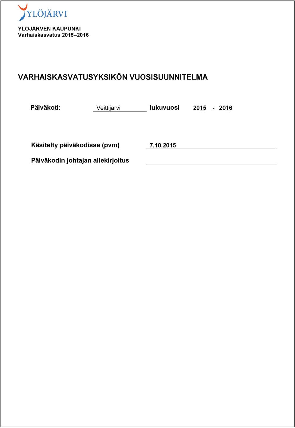 Päiväkoti: Veittijärvi lukuvuosi 2015-2016