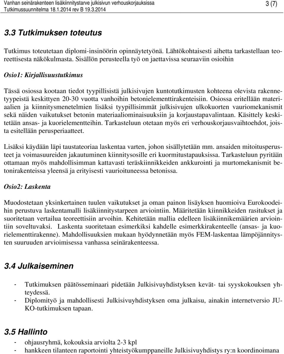 keskittyen 20-30 vuotta vanhoihin betonielementtirakenteisiin.