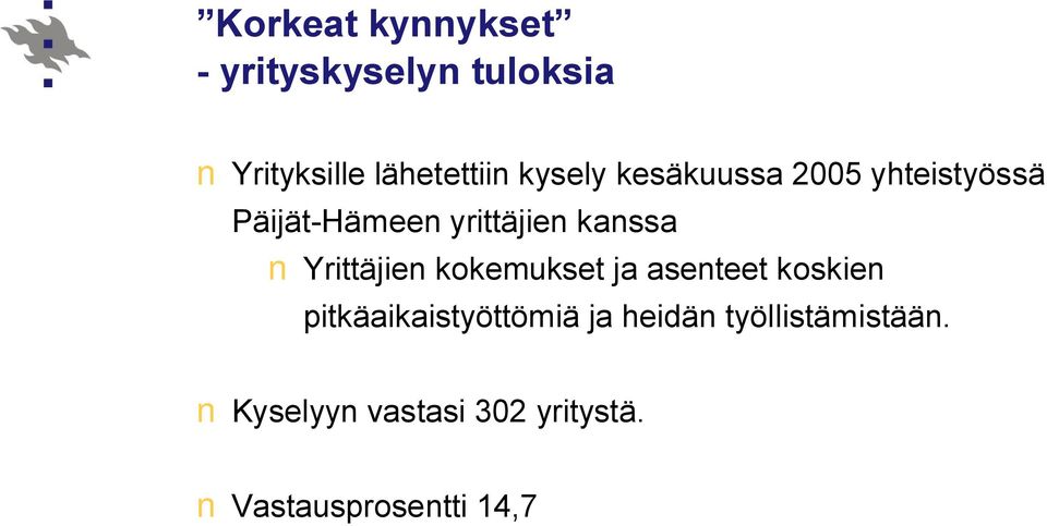 Yrittäjien kokemukset ja asenteet koskien pitkäaikaistyöttömiä ja