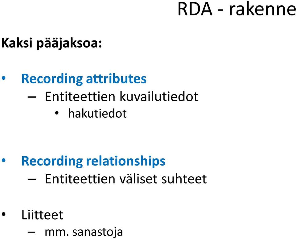 hakutiedot Recording relationships