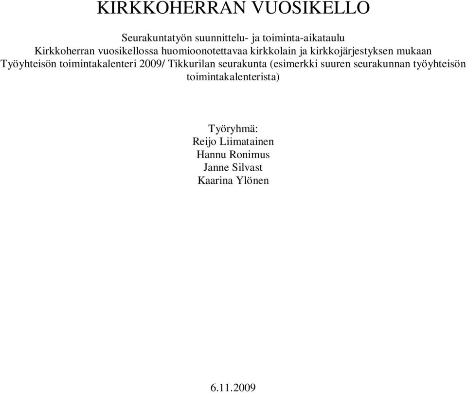 toimintakalenteri 2009/ Tikkurilan seurakunta (esimerkki suuren seurakunnan työyhteisön